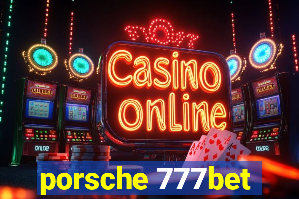 porsche 777bet